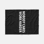 Nobody Cares Work Harder Shirt Funny Motivational Fleece Deken (Voorkant (Horizontaal))