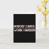 Nobody Cares Work Harder Tee Shirt- Insration Moti Kaart (Gele Bloem)