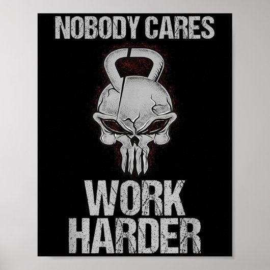 Nobody Cares Work Harder Workout Gym Motivation Gi Poster (Voorkant)