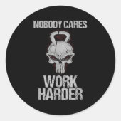 Nobody Cares Work Harder Workout Gym Motivation Gi Ronde Sticker (Voorkant)