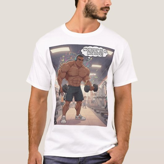 Nobody is a Nobody - Muscle Man T-Shirt (Voorkant)