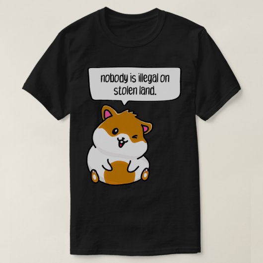 nobody is illegal on stolen land  t-shirt (Design voorkant)
