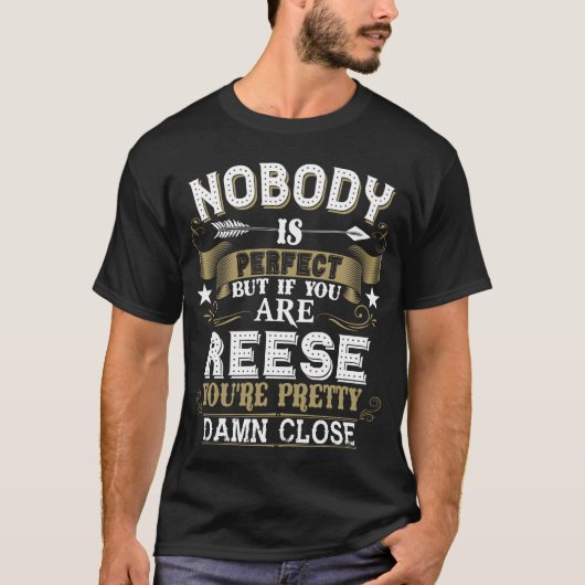 Nobody Is Perfect But You Are REESE Family Name T-shirt (Voorkant)
