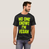 Nobody Knows I'm Vegan  Sarcastic Cool Gym Workout T-shirt (Voorkant volledig)