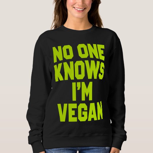 Nobody Knows I'm Vegan  Sarcastic Cool Gym Workout Trui (Voorkant)