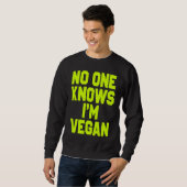 Nobody Knows I'm Vegan  Sarcastic Cool Gym Workout Trui (Voorkant volledig)