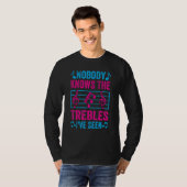 Nobody Knows The Trebles I've Seen - Funny Music J T-shirt (Voorkant volledig)