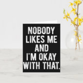 Nobody Likes Me And I'm Okay With That Funny Intro Kaart (Gele Bloem)