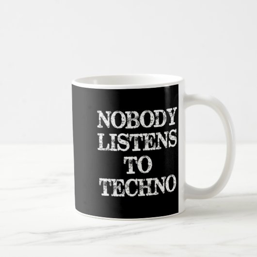 Nobody Listens To Techno  Koffiemok (Rechts)