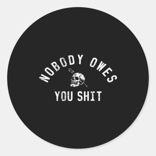 Nobody Owes You (on Back) Ronde Sticker (Voorkant)