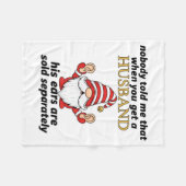 Nobody Told Me When You Get A Husband His Ears Sol Fleece Deken (Voorkant (Horizontaal))