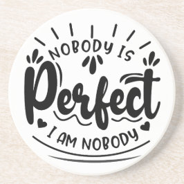 "Nobody's Perfect: een speelse kijk op perfectie" Zandsteen Onderzetter
