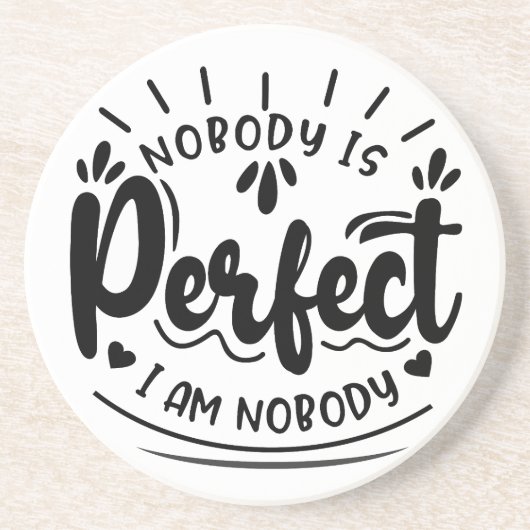 "Nobody's Perfect: een speelse kijk op perfectie" Zandsteen Onderzetter (Voorkant)