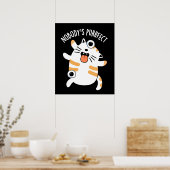 Nobody's Purfect Funny Cat Pun Dark BG Poster (Keuken)