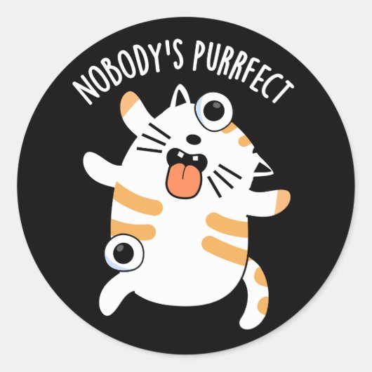Nobody's Purfect Funny Cat Pun Dark BG Ronde Sticker (Voorkant)