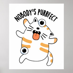 Nobody's Purfect Funny Cat Pun Poster