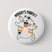 Nobody's Purfect Funny Cat Pun Ronde Button 5,7 Cm (Voorkant)
