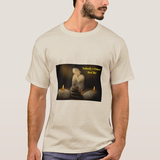 Nobody's Smart But Me beroemd gemaakt door Zen Hum T-shirt (Voorkant)
