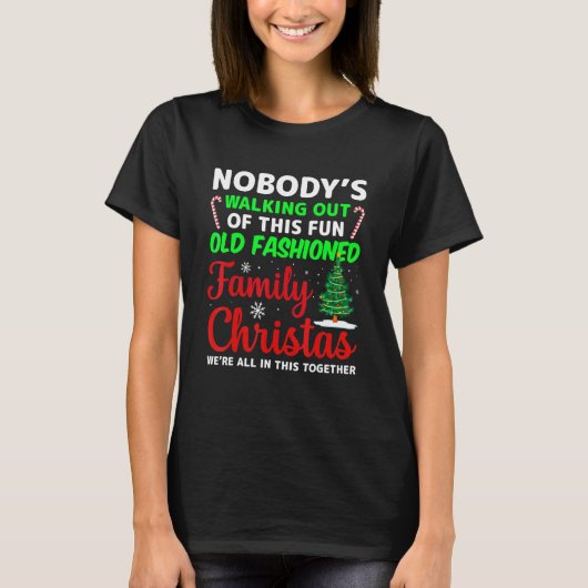 Nobody's Walking Out On This Fun Old Family Christ T-shirt (Voorkant)