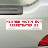 NOCH VICTIM, NOCH PERPETRATOR Bumpersticker (Op auto)