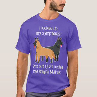 Nodig Belgische Malinois Hond 1 T-shirt