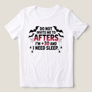 Nodig Me Niet Uit Voor Afterparty’s Ik Ben 30 En I Tri-Blend Shirt