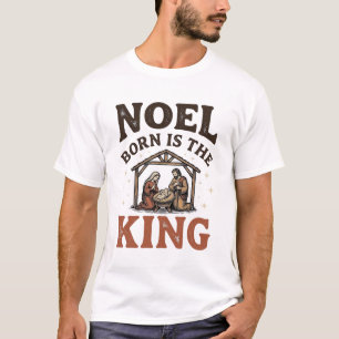 Noel Born Is the King Vintage Kerststalling Kerstm T-shirt
