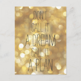Noem het een plan - het Gouden Inspirerend Citaat Briefkaart