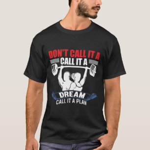 Noem het geen droom, noem het een plan Fitness T-shirt