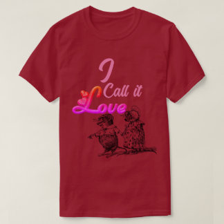 Noem het liefde. t-shirt