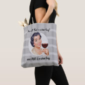 Noem je dat een wijnzak? Dit is een wijnzak. Tote Bag (Dichtbij)