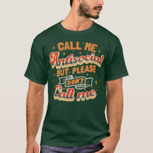 Noem me asociaal, maar noem me alsjeblieft niet do t-shirt