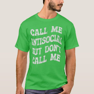 Noem me asociaal maar noem me geen 1 t-shirt