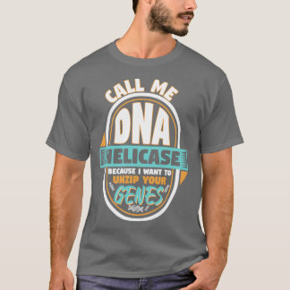 Noem me DNA Helicase Unzip Jouw genen T-shirt