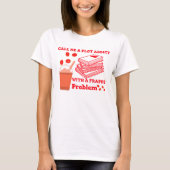 Noem me een plotverslaafde met een frappe probleem t-shirt (Voorkant)