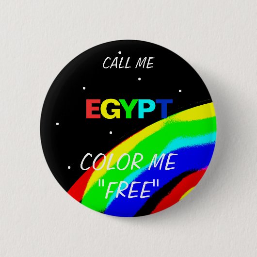 NOEM ME EGYPTE KLEUR "VRIJ" RONDE BUTTON 5,7 CM (Voorkant)