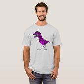 "Noem me geen dinosaurus" grappige slogan T-shirt (Voorkant volledig)