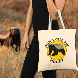 Noem me geen honing schimmelhoningbadger-citaat tote bag