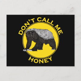 Noem me geen honingbadger Funny Badass Animal Art Briefkaart