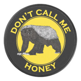Noem me geen honingbadger Funny Badass Animal Art Hockey Puck