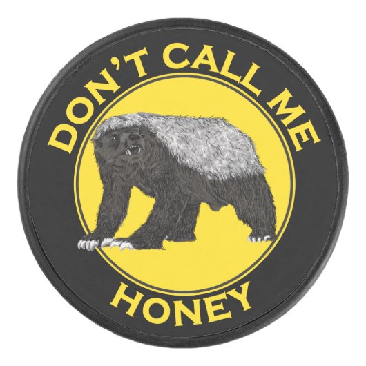 Noem me geen honingbadger Funny Badass Animal Art Hockey Puck (Voorkant)