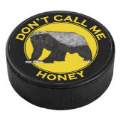 Noem me geen honingbadger Funny Badass Animal Art Hockey Puck (3/4)