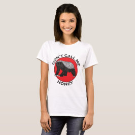 Noem me geen honingbadger Funny Badass Animal Art T-shirt