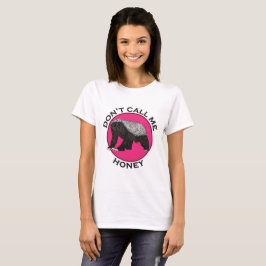 Noem me geen liefje roze honingroze honingbasterku t-shirt