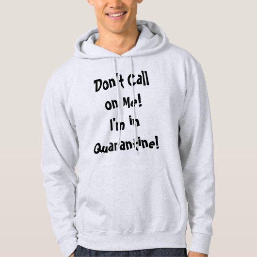 Noem me geen Quarantine Hoodie (Voorkant)