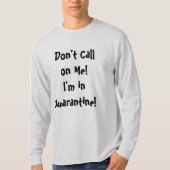 Noem me geen Quarantine T-shirt (Voorkant)