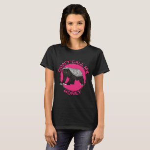 Noem Me Geen Schat Roze Feministische Honingdas Ku T-shirt