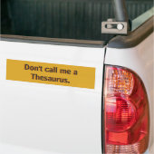 Noem me geen Thesaurus. Bumpersticker (Op Truck)