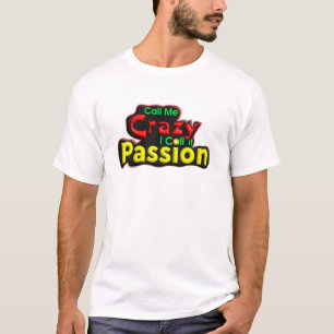 Noem me gek, ik noem het passie, t-shirt