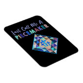 Noem me gewoon een piecemaker Color Farbic Quillin Magneet (Rechterzijde)